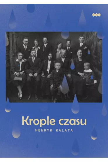 Krople czasu - Henryk  Kalata
