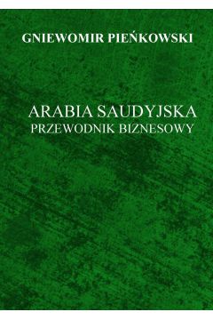 eBook Arabia Saudyjska. Przewodnik Biznesowy. pdf