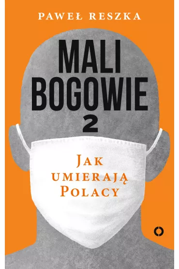 eBook Mali bogowie 2. Jak umieraj� Polacy mobi epub - Pawe� Reszka