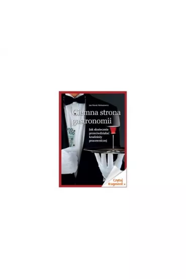Ciemna strona gastronomii - Jan Marek Mo�oniewicz