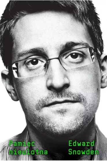 Pami�� nieulotna - Edward Snowden