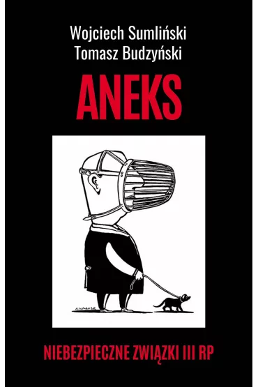 Aneks. Niebezpieczne zwizki III RP - Tomasz Budzyski, Wojciech Sumliski