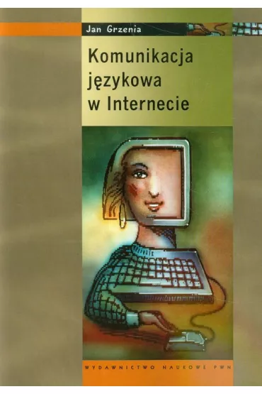 Komunikacja j�zykowa w Internecie - Jan Grzenia