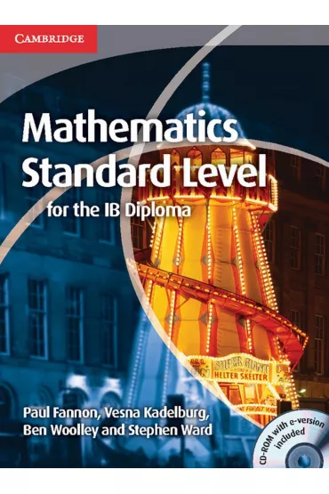 Mathematics for the IB Diploma: Standard Level with CD - Ward Stephen, Ben Woolley, Paul  Fannon, Vesna Kadelburg, Stephen Ward
