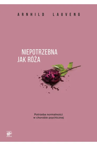 Niepotrzebna jak r�a - Arnhild Lauveng
