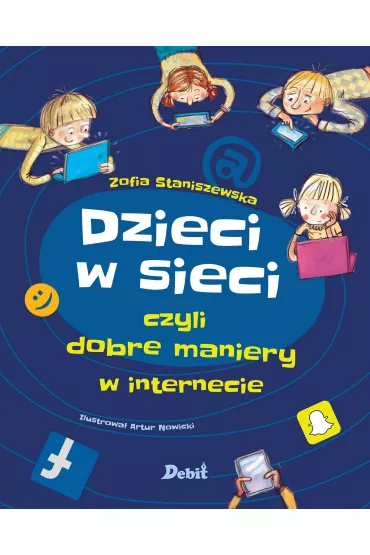 Dzieci w sieci, czyli dobre maniery w internecie - Zofia Staniszewska
