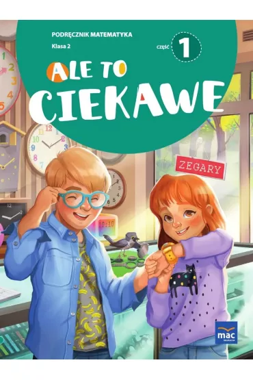 Ale to ciekawe. Matematyka. Podr�cznik. Klasa 2. Cz�� 1 - Beata Skrzypiec, Jolanta Okuniewska, Sabina Pi�at