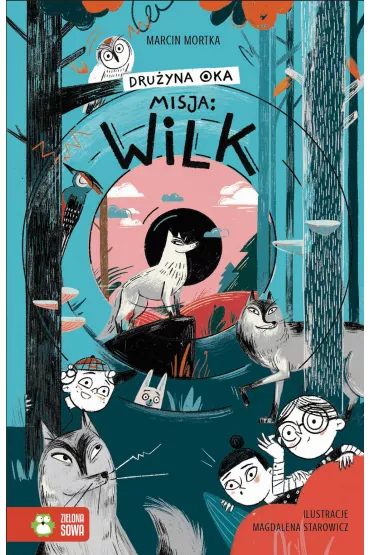 Misja Wilk. Dru�yna Oka - Marcin Mortka