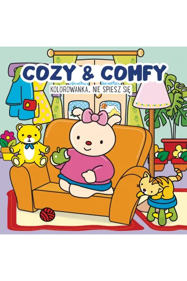 Cozy & Comfy. Nie spiesz si�. Kolorowanka antystresowa - John Taylor