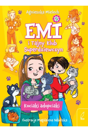 Emi i Tajny Klub Superdziewczyn. Kociaki adopciaki - Agnieszka Mielech
