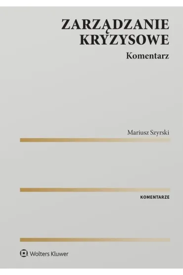 Zarz�dzanie kryzysowe. Komentarz - Mariusz Szyrski