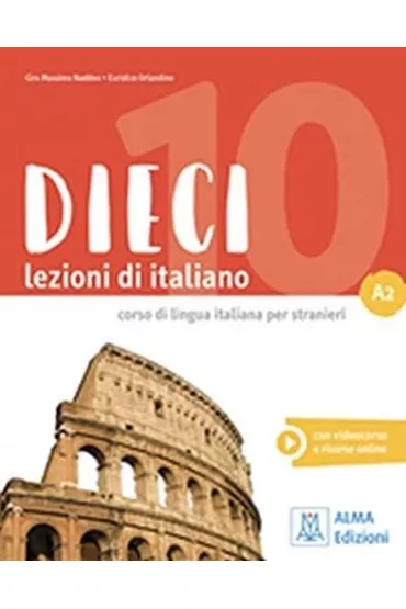 Dieci. Lezioni di italiano. Podr�cznik + wersja cyfrowa A2 - Ciro Massimo Naddeo, Euridice Orlandino