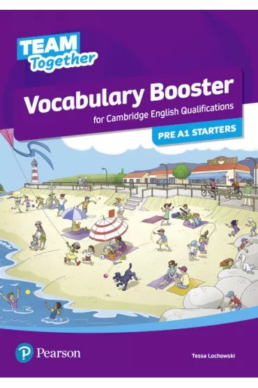 Team Together Pre A1 Starters. Vocabulary Booster - Tessa Lochowski