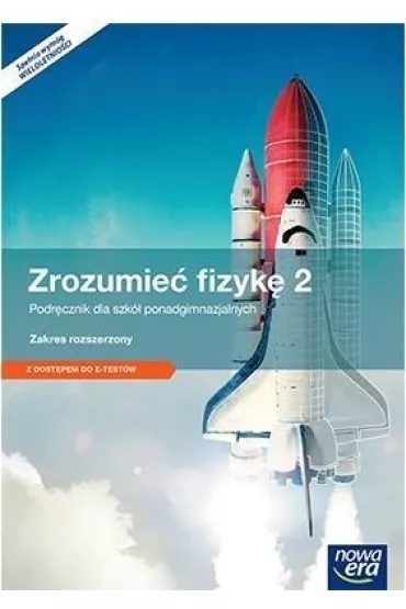 Zrozumie� fizyk� 2. Podr�cznik z dost�pem do e-test�w dla szk� ponadgimnazjalnych. Zakres rozszerzony