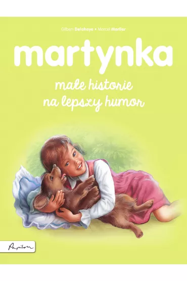 Martynka ma�e historie na lepszy humor - Gilbert Delahaye, Marcel Marlier