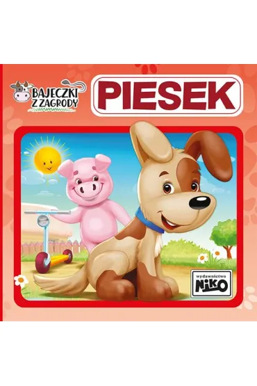 Bajeczki z zagrody. Piesek - Artur Rajch, Wioletta Piasecka