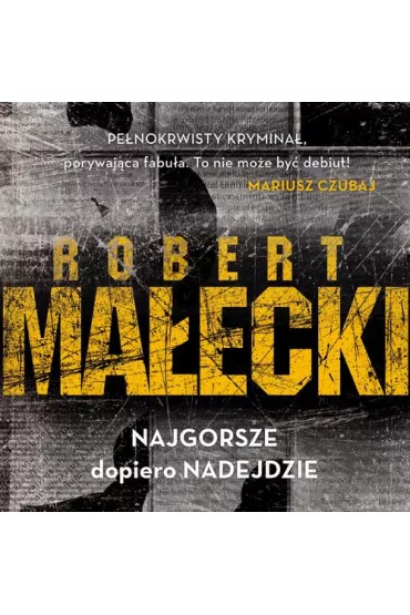 Audiobook Najgorsze dopiero nadejdzie. Marek Bener. Tom 1 mp3 - Robert Ma�ecki