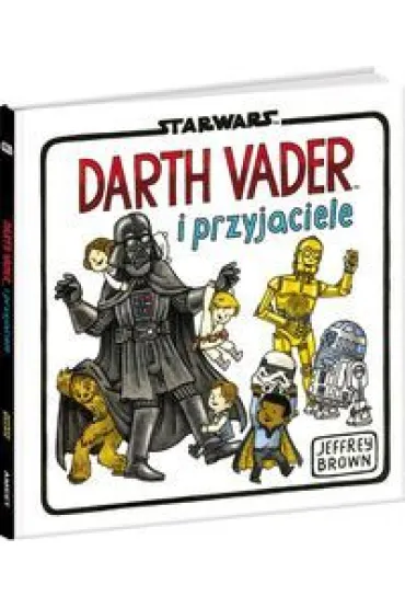Star Wars. Vader i przyjaciele - Jeffrey Brown