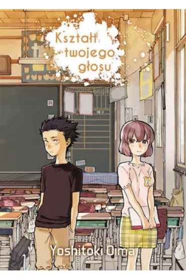 Kszta�t twojego g�osu. Tom 1 - Yoshitoki Oima