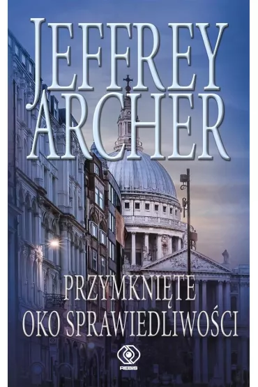 Przymkni�te oko sprawiedliwo�ci. William Warwick. Tom 3 - Jeffrey Archer, Ma�gorzata Grabowska