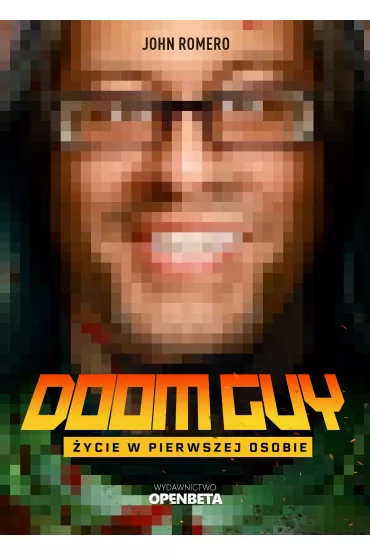 DOOM Guy: �ycie w pierwszej osobie - John Romero