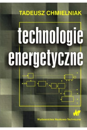 Technologie energetyczne - Tadeusz Chmielniak