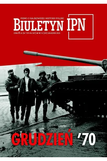 Biuletyn IPN nr 12/2025 Grudzie� '70