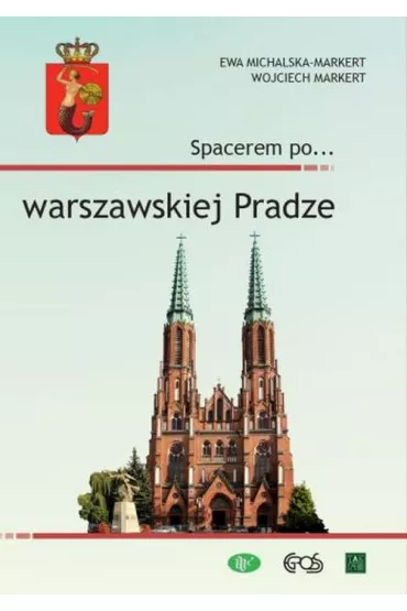 Spacerem po... warszawskiej Pradze - Wojciech Markert, Ewa  Michalska-Markert
