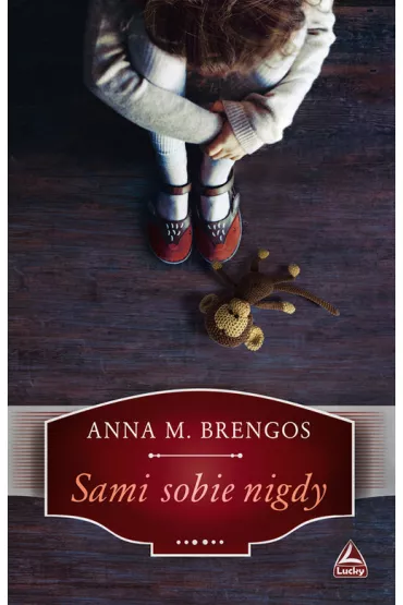 Sami sobie nigdy - Anna M. Brengos