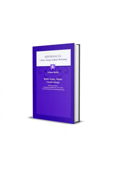 Biblia Wujka, Rabba i Grodzickiego - Tadeusz  Rubik