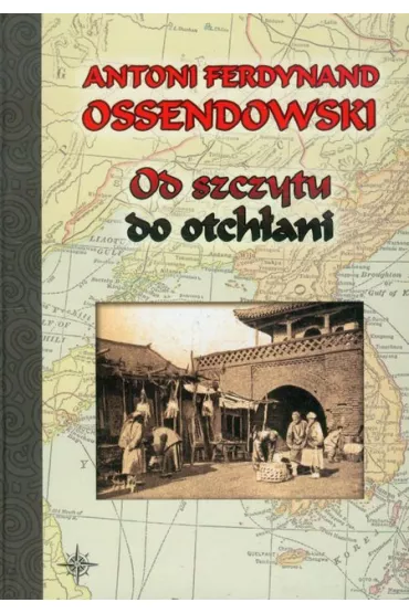 Od szczytu do otch�ani - Antoni Ferdynand Ossendowski