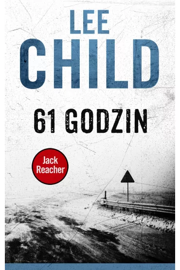 61 godzin. Jack Reacher. Tom 14 - Lee Child