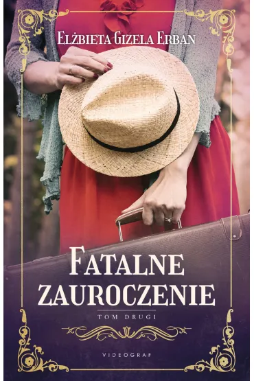 Fatalne zauroczenie. Tom 2 - El�bieta Gizela Erban
