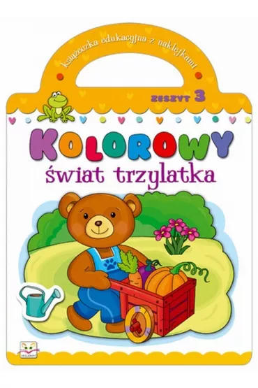 Kolorowy �wiat trzylatka Zeszyt 3 - Agnieszka Bator