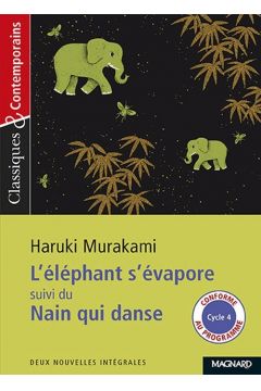 LF Murakami. L'elephant s'evapore suivi du Nain qui danse Texte integral Lycee