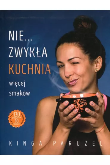 Nie zwyk�a kuchnia wi�cej smak�w - Kinga Paruzel