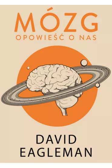 M�zg. Opowie�� o nas - David Eagleman
