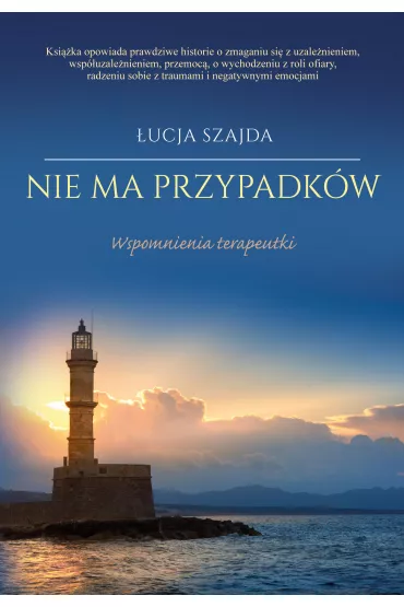 Nie ma przypadk�w. Wspomnienia terapeutki - �ucja  Szajda