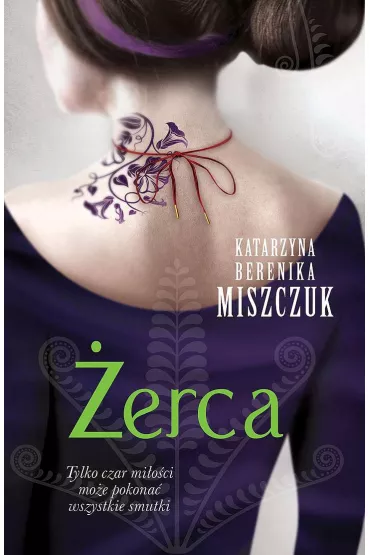 �erca. Kwiat paproci. Tom 3 - Katarzyna Berenika Miszczuk
