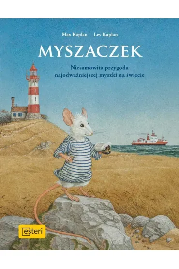 Myszaczek nieprawdopodobne przygody male�kiej myszki o sercu lwa - Lev Kaplan, Max  Kaplan