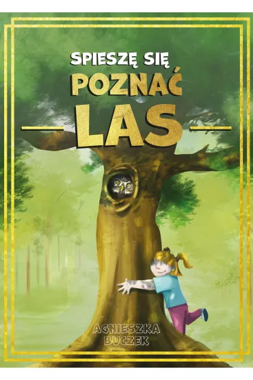 Spiesz� si� pozna� las - Agnieszka Buczek