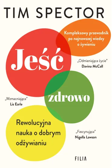 Je�� zdrowo. Rewolucyjna nauka o dobrym od�ywianiu - Tim Spector