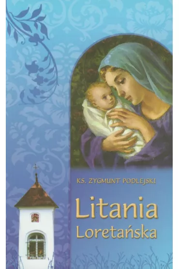 Litania Loreta�ska - Zygmunt Podlejski