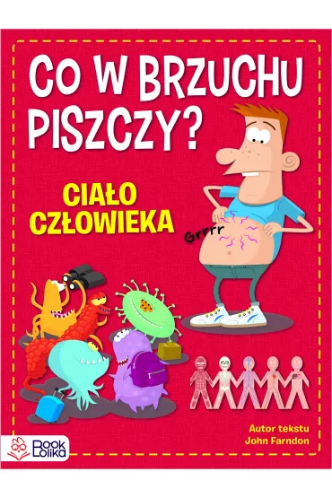 Co w brzuchu piszczy? Cia�o cz�owieka - John Farndon, Allan Rowe