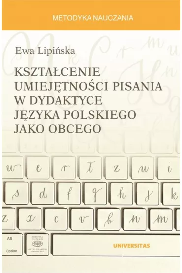 Kszta�cenie umiej�tno�ci pisania w dydaktyce j�zyka polskiego jako obcego - Ewa Lipi�ska
