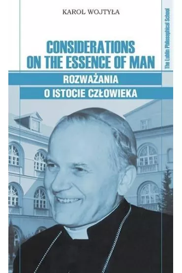Considerations on the Essence of Man - Karol Wojty�a