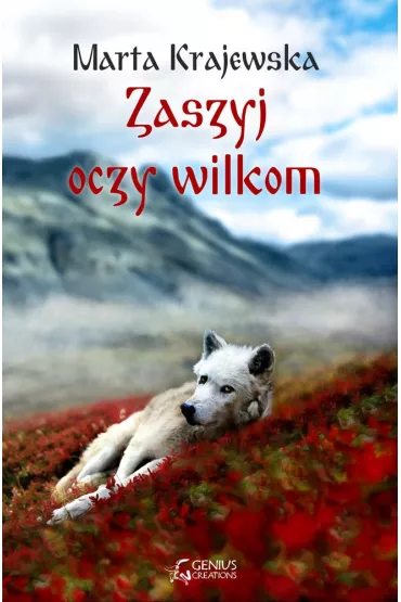 Zaszyj oczy wilkom. Wilcza dolina. Tom 2 - Marta Krajewska
