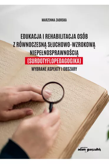 Edukacja i rehabilitacja os�b z r�wnoczesn�... - Marzenna Zaorska
