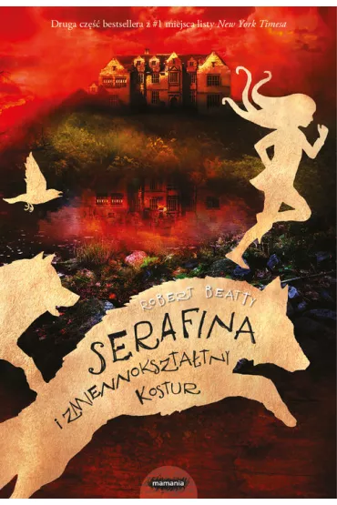 Serafina i zmiennokszta�tny kostur Tom 2 - Robert Beatty