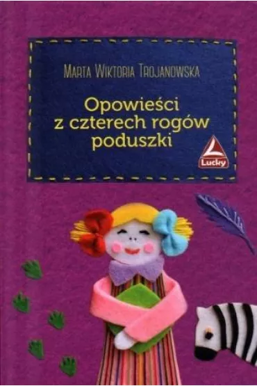 Opowie�ci z czterech rog�w poduszki - Marta Wiktoria Trojanowska